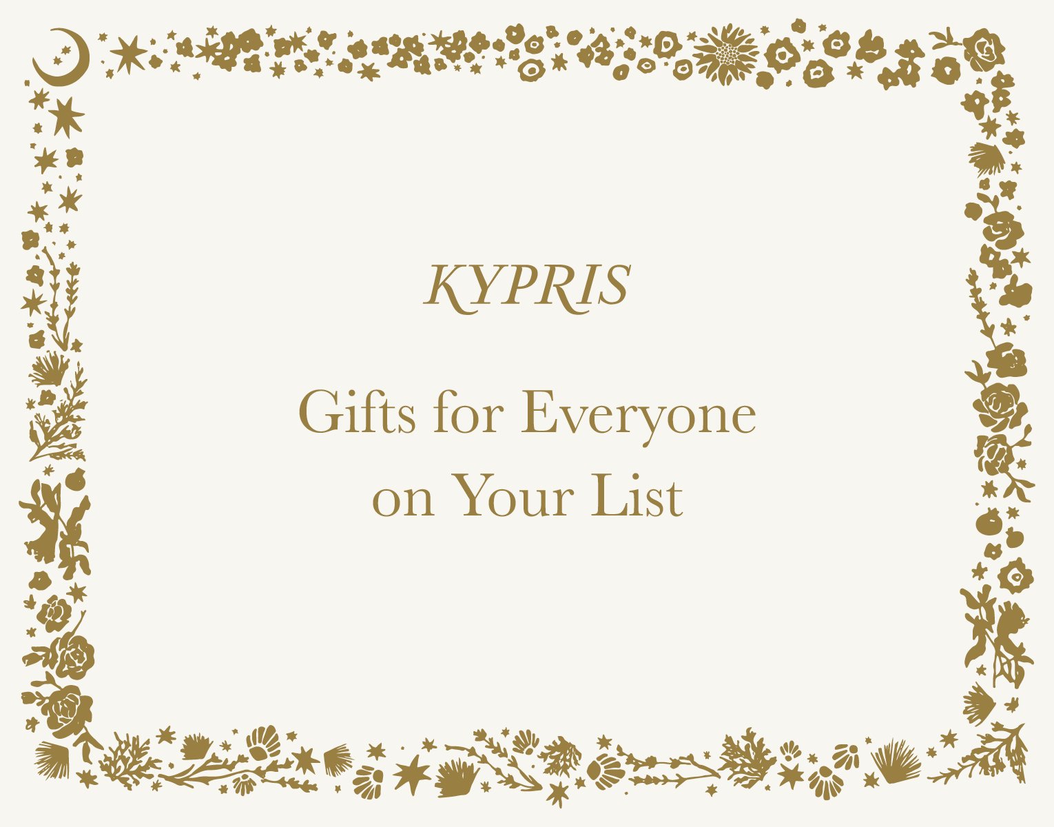 KYPRIS Gifts for Everyone on Your List with floral gold border design