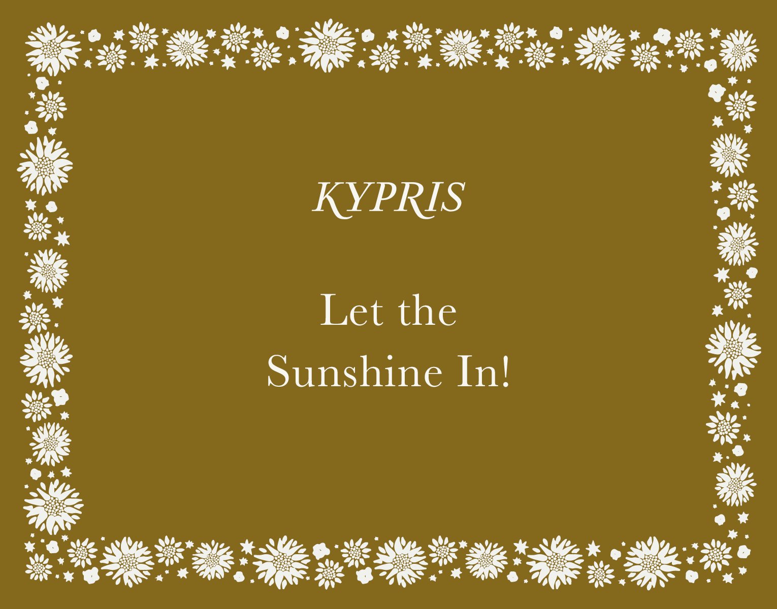 KYPRIS | Let the Sunshine In!