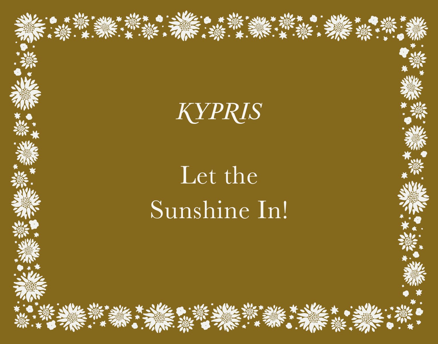 KYPRIS Let the Sunshine In! with floral border design