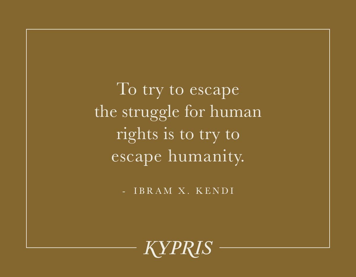 To try to escape the struggle for human rights is to try to escape humanity. Ibram N. Kendi | KYPRIS